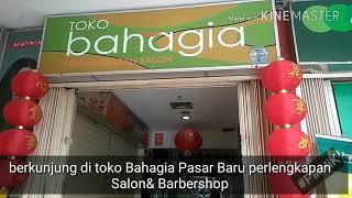 Toko Bahagia Pasar Baru perlengkapan Salon&Barbershop#PikNiK