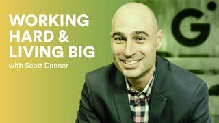 113. Get Grounded: Working Hard & Living Big with Scott Danner