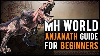 Anjanath Guide : Monster Hunter World BEGINNER tutorial!