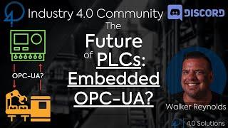 The Future of PLCs: Embedded OPC-UA?