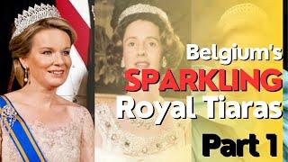 Belgian Royal Jewellery - Tiaras || PART 1