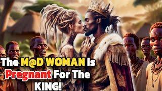 The King Who Married A M@d Woman | African Folktale Story
