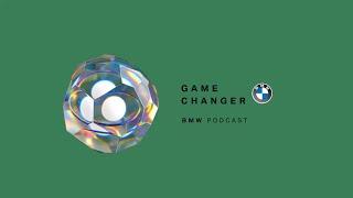 GAME CHANGER | BMW Podcast