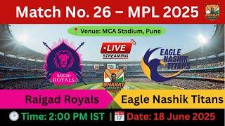 LIVE RGR vs ENT | MPL 2025 | Raigad Royals vs Eagle Nashik Titans | Toss Se Le Kar Last Tak Dhamaka