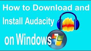 How to download and install audacity on windows 7