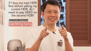 If I buy next HDB first and sell current HDB later, do I need to pay ABSD on the 'second' HDB?