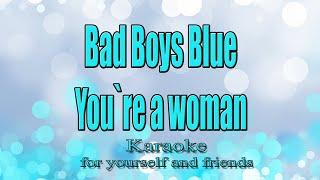 Bad Boys Blue - You`re A Woman (Karaoke)