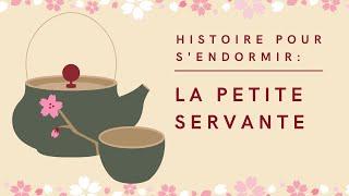 La Petite Servante | Conte Japonais | Histoire pour s'endormir