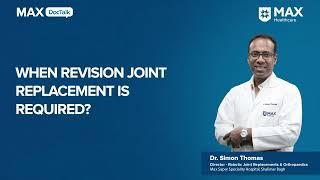 When Is Revision Joint Replacement Needed? | Dr. Simon Thomas | Max Hospital, Shalimar Bagh