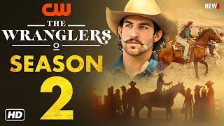 The Wranglers Season 2 Trailer - CW, Release Date, Cast, Plot, Episode 1, Carson Rapsilver, News