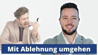 Kaltakquise: So gehst du mit Ablehnung um