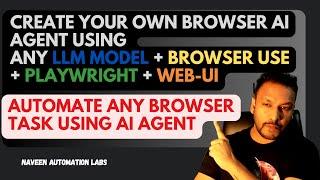 How to create your own Browser AI Agent using any LLM Model + Playwright + Browser-Use + Web-UI