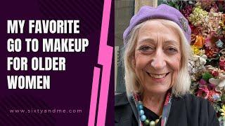 My Favorite Go To Makeup  for Older Women