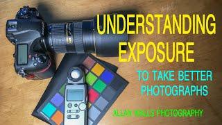 Understanding Exposure - to take better photographs