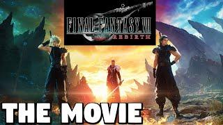 Final Fantasy 7 Rebirth - THE MOVIE