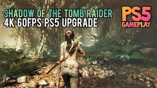 Shadow Of The Tomb Raider PS5 Upgrade • 4K 60FPS HDR Gameplay 