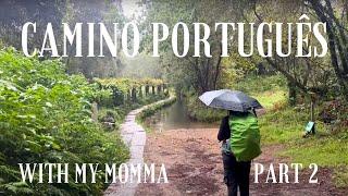 Camino Portugues with my momma, Part 2