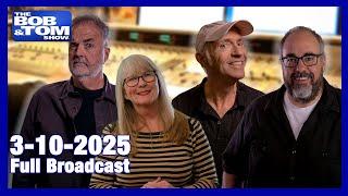 The BOB & TOM Show - March 10, 2025