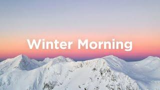 Winter Morning  Chill Vibes to Start Your Day | Relaxing House