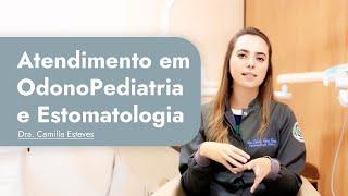 Atendimento em OdonoPediatria e Estomatologia - Dra. Camilla Esteves - Clínica Jin