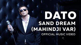 DATO - Sand Dream (Mahindji Var) OFFICIAL MUSIC VIDEO