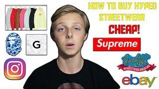 HOW TO BUY HYPED STREETWEAR FOR CHEAP (SUPREME, BAPE, PALACE, KITH, AND MORE)!!! - PART 2