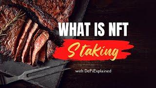 What Is NFT Staking? NFT Staking Explained