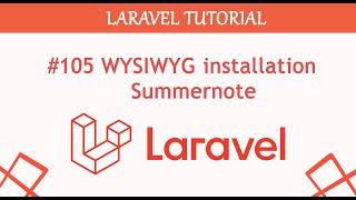 #105  WYSIWYG installation Summernote Complete Blogging Content Management System in Laravel