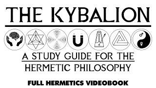 THE KYBALION - A Study Guide For Hermetic Philosophy - Full esoteric audiobook w/ Text + Images