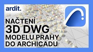 Jak načíst 3D DWG model z IPR Praha do Archicadu