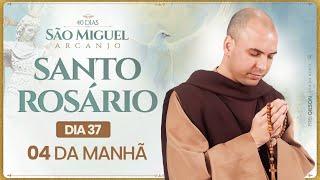 Santo Rosário | 40 Dias com São Miguel Arcanjo 2024 | 04:00 | 37° Dia | Live Ao vivo