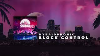 Hybridphonic - Block Control (One City Music Group Official Visualizer)