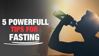 Fasting and Prayer; 5 Tips for Fasting.