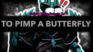 Fallen King Reacts to To Pimp A Butterfly