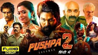 Pushpa 2 Full Movie Hindi Dubbed 2024 | Allu Arjun, Rashmika Mandanna, Fahad Faasil