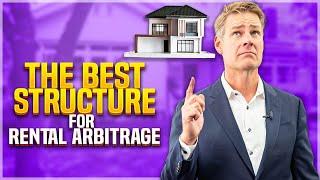 Short-Term Rental Arbitrage - Best Structure