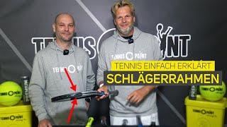 Was ist so wichtig am Schlägerrahmen? | Tennis einfach erklärt!