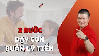 3 Bước Dậy Con Quản Lý Tiền Bạc Hiệu Quả | Phạm Ngọc Anh - Mr Why