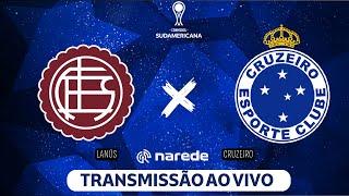 LANÚS X CRUZEIRO AO VIVO - SUL-AMERICANA 2024 AO VIVO  - DIRETO DA LA FORTALEZA