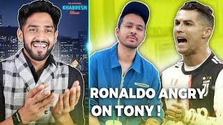 Tony Kakkar's Songs Made RONALDO Angry!