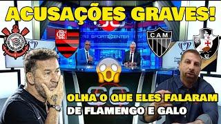 PRESIDENTES DE CORINTHIANS E VASCO FAZEM ACUSAÇÕES GRAVES FLAMENGO E ATLÉTICO-MG BENEFICIADOS PELA..