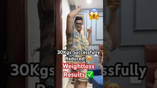 I Reduced 30Kgs Till Now! | Weightloss Results #shorts #weightloss #weightlossresults #fatloss