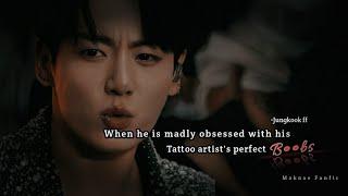 When he is madly obsessed with his tattoo artist's perfect b..bs |Jungkook Oneshot |