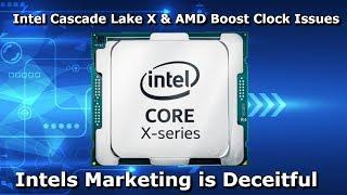 Intel's Cascade Lake X & Deceit, AMD Boost Clock Issues