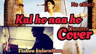 Kal Ho Naa Ho | drums | Cover | Vishwa kularathna | please use your headset or handsfree 