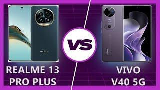 Vivo V40 vs Realme 13 Pro Plus: Detailed Comparison