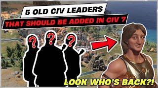 5 Old Civ Leaders Who Should Be Added to Civ 7! | Old Civ Leaders From Civ 3, 4, 5 & 6 Coming Back!