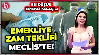 Emekliye zam teklifi Meclis'te! Teklif yasalaştığında en düşük emekli maaşı hesaplara yatacak!