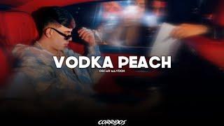 Oscar Maydon - Vodka Peach | LETRA 2023