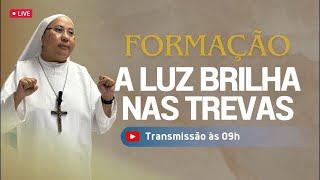 Formação: A LUZ BRILHA NAS TREVAS